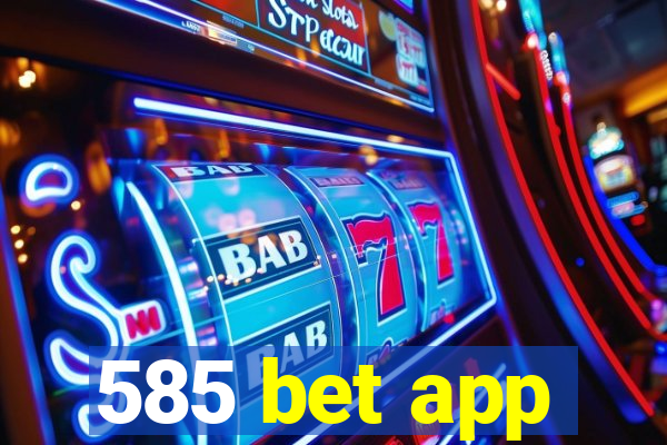 585 bet app